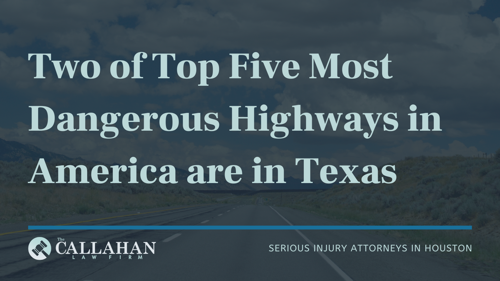 Two of Top Five Most Dangerous Highways in America are in Texas